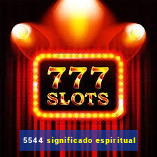 5544 significado espiritual